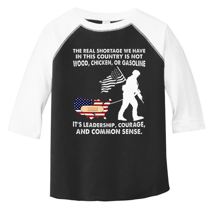The Real Shortage We Have Leadership Courage Common Sense Toddler Fine Jersey T-Shirt