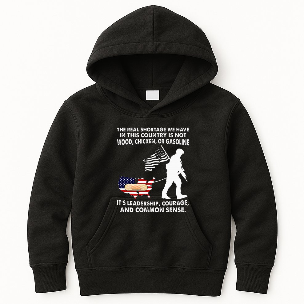 The Real Shortage We Have Leadership Courage Common Sense Kids Hoodie