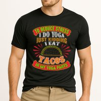 To Reduce Stress I Do Yoga JK I Eat Tacos In My Yoga Pants Cooling Performance Crew T-Shirt