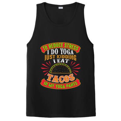 To Reduce Stress I Do Yoga JK I Eat Tacos In My Yoga Pants PosiCharge Competitor Tank