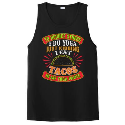 To Reduce Stress I Do Yoga JK I Eat Tacos In My Yoga Pants PosiCharge Competitor Tank