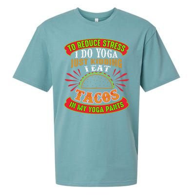 To Reduce Stress I Do Yoga JK I Eat Tacos In My Yoga Pants Sueded Cloud Jersey T-Shirt