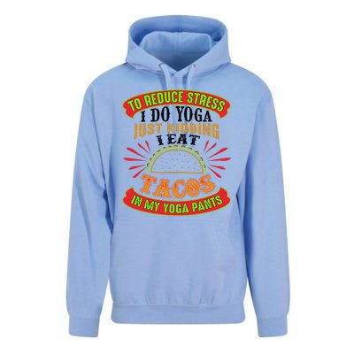 To Reduce Stress I Do Yoga JK I Eat Tacos In My Yoga Pants Unisex Surf Hoodie