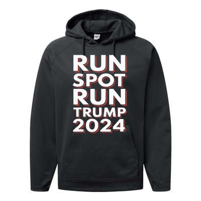 Trump Run Spot Run Funny Trump 2024 Merchandise Performance Fleece Hoodie