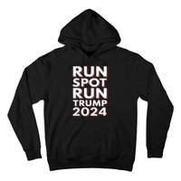 Trump Run Spot Run Funny Trump 2024 Merchandise Hoodie