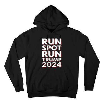 Trump Run Spot Run Funny Trump 2024 Merchandise Hoodie