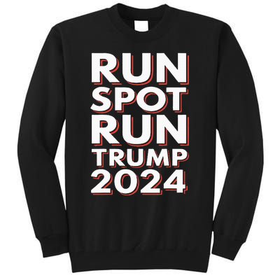 Trump Run Spot Run Funny Trump 2024 Merchandise Tall Sweatshirt