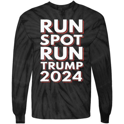 Trump Run Spot Run Funny Trump 2024 Merchandise Tie-Dye Long Sleeve Shirt