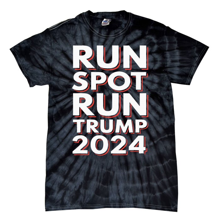 Trump Run Spot Run Funny Trump 2024 Merchandise Tie-Dye T-Shirt