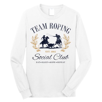 Team Roping Social Club Eat Sleep Rope Texas Rodeo Long Sleeve Shirt