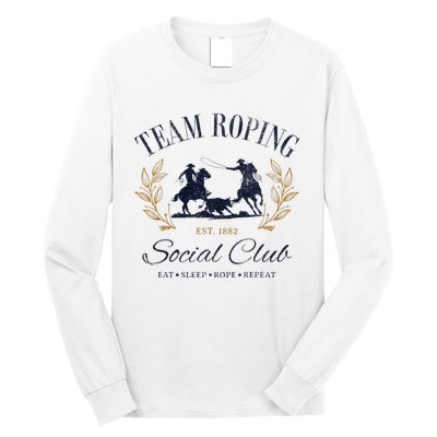 Team Roping Social Club Eat Sleep Rope Texas Rodeo Long Sleeve Shirt