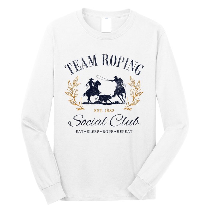 Team Roping Social Club Eat Sleep Rope Texas Rodeo Long Sleeve Shirt