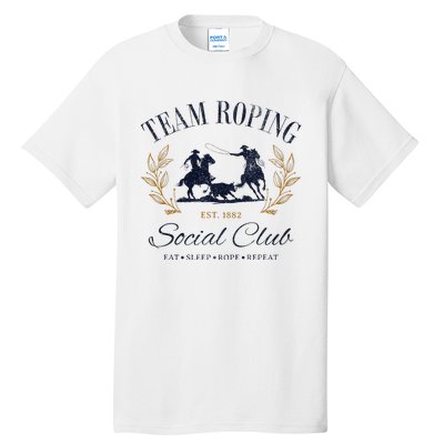 Team Roping Social Club Eat Sleep Rope Texas Rodeo Tall T-Shirt