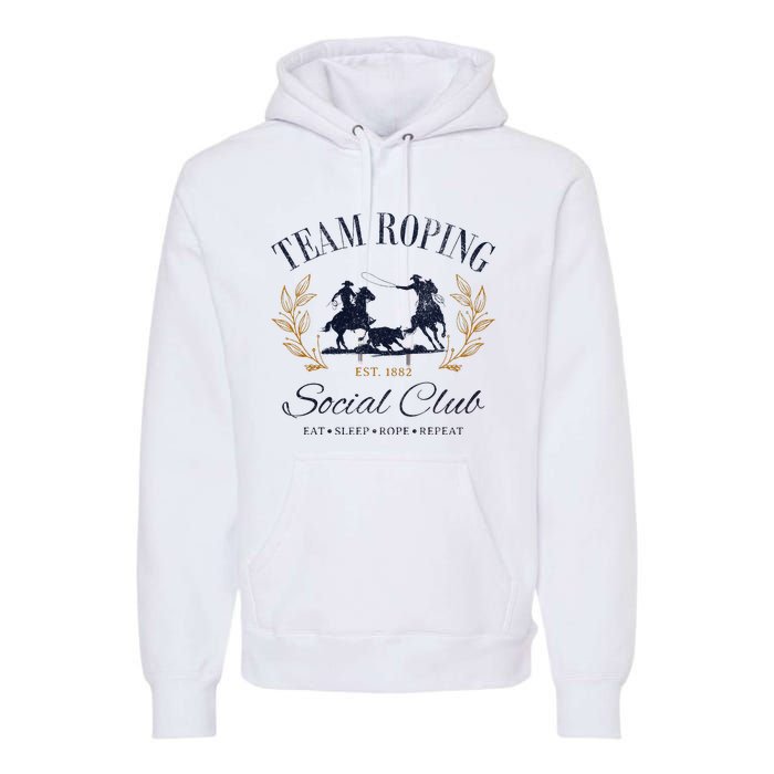 Team Roping Social Club Eat Sleep Rope Texas Rodeo Premium Hoodie