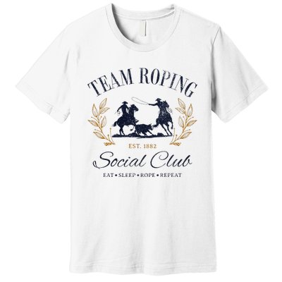 Team Roping Social Club Eat Sleep Rope Texas Rodeo Premium T-Shirt