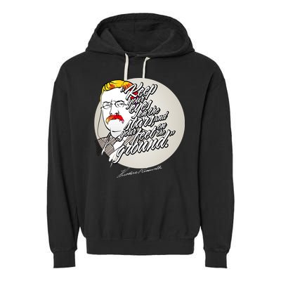 Theodore Roosevelt Sayings With Portrait Garment-Dyed Fleece Hoodie