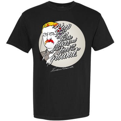 Theodore Roosevelt Sayings With Portrait Garment-Dyed Heavyweight T-Shirt