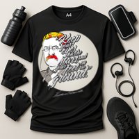 Theodore Roosevelt Sayings With Portrait Performance Shirt