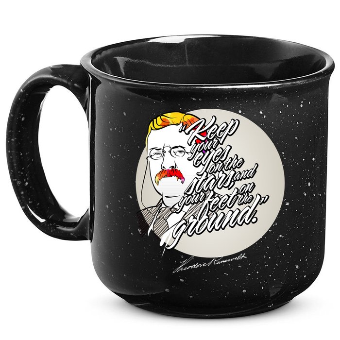 Theodore Roosevelt Sayings With Portrait 15oz Campfire Ceramic Mug