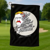 Theodore Roosevelt Sayings With Portrait Golf Towel