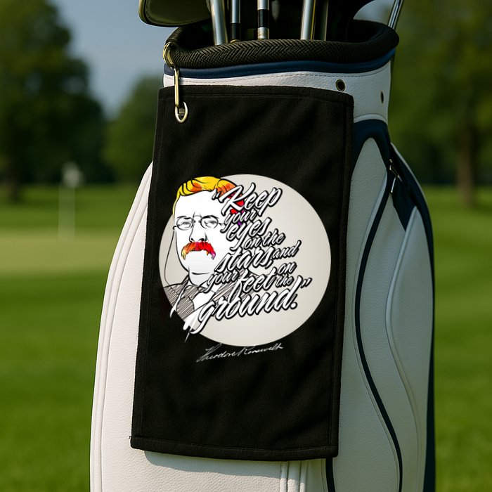 Theodore Roosevelt Sayings With Portrait Golf Towel