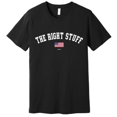 The Right Stuff Est 2024 Premium T-Shirt
