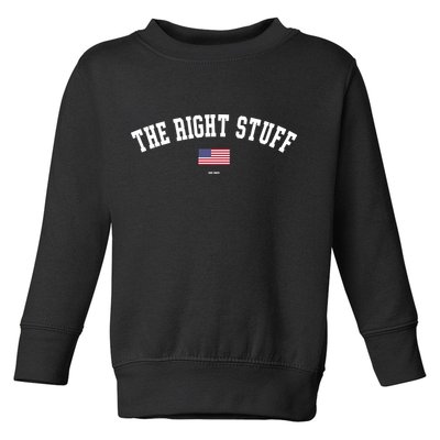 The Right Stuff Est 2024 Toddler Sweatshirt