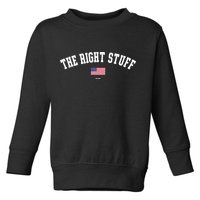 The Right Stuff Est 2024 Toddler Sweatshirt