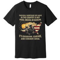 The Real Shortage We Have Is This Country Is Not Wood Premium T-Shirt