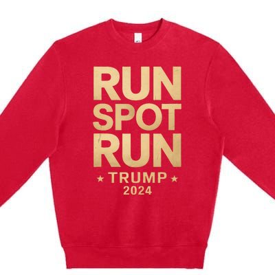 Trump Run Spot Funny Trump 2024 Premium Crewneck Sweatshirt