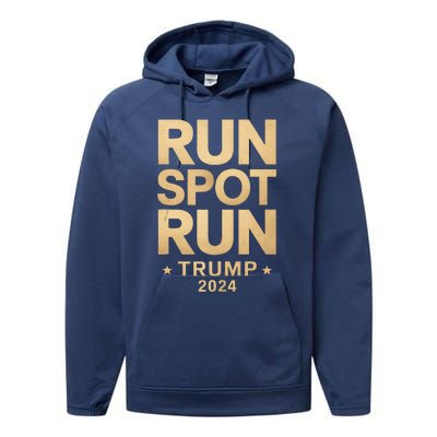 Trump Run Spot Funny Trump 2024 Performance Fleece Hoodie