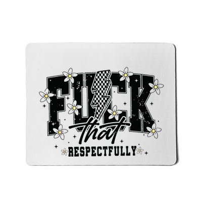 That Respectfully Sarcastic Mousepad