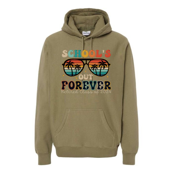 Teacher Retirement Schools Out Forever Retired 2024 Premium Hoodie