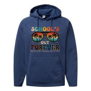 Teacher Retirement Schools Out Forever Retired 2024 Performance Fleece Hoodie