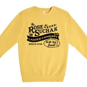 The Rose Suchak Ladder Company Since 1899 North Pole's Finest Premium Crewneck Sweatshirt