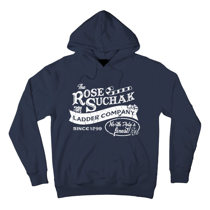 The Rose Suchak Ladder Company Since 1899 North Pole's Finest Hoodie