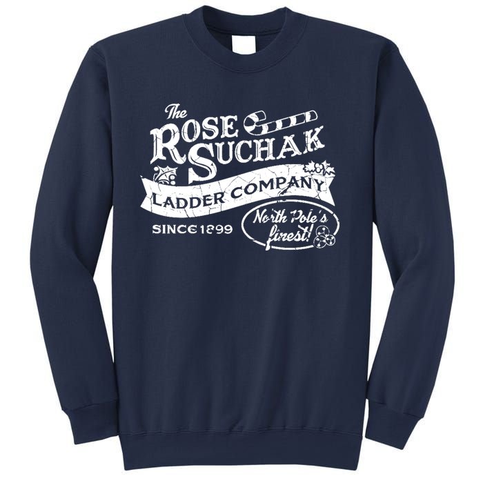 The Rose Suchak Ladder Company Since 1899 North Pole's Finest Sweatshirt