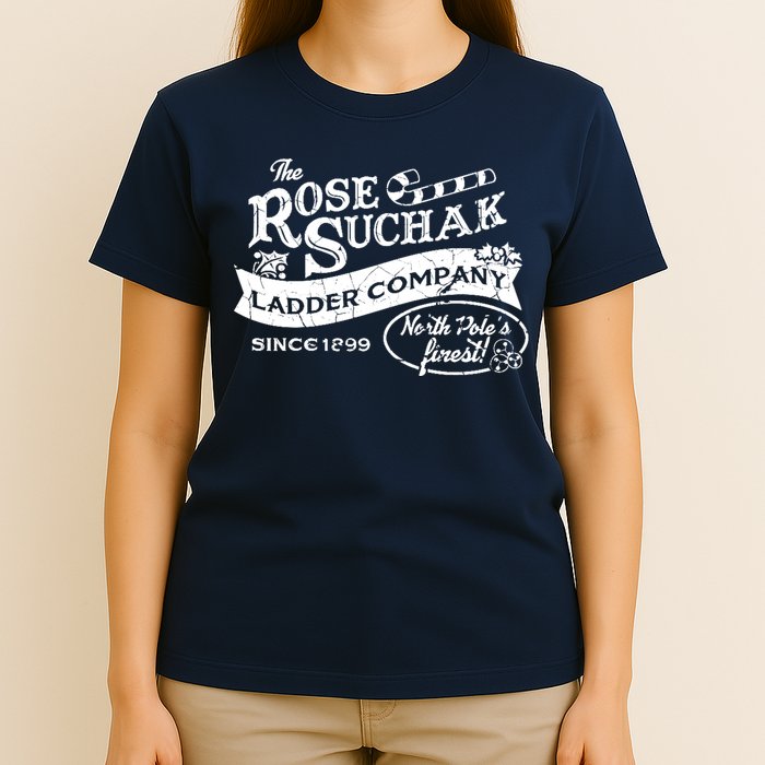 The Rose Suchak Ladder Company Since 1899 North Pole's Finest T-Shirt