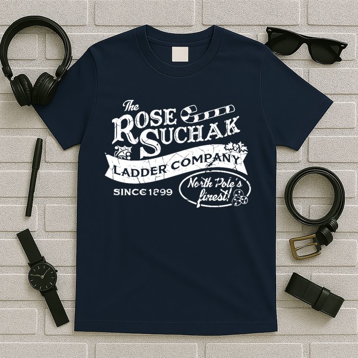 The Rose Suchak Ladder Company Since 1899 North Pole's Finest T-Shirt