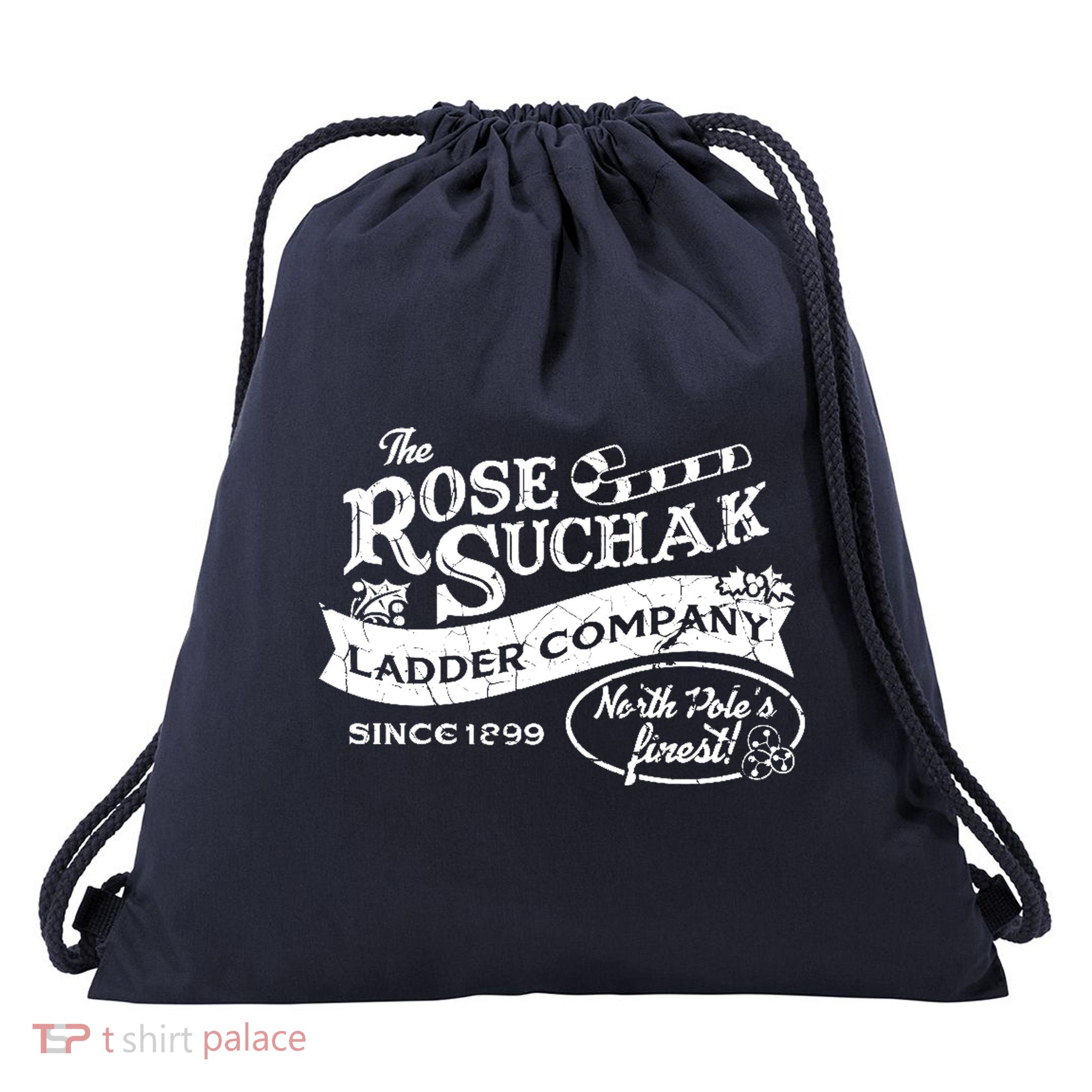 The Rose Suchak Ladder Company Since 1899 North Pole's Finest Drawstring Bag