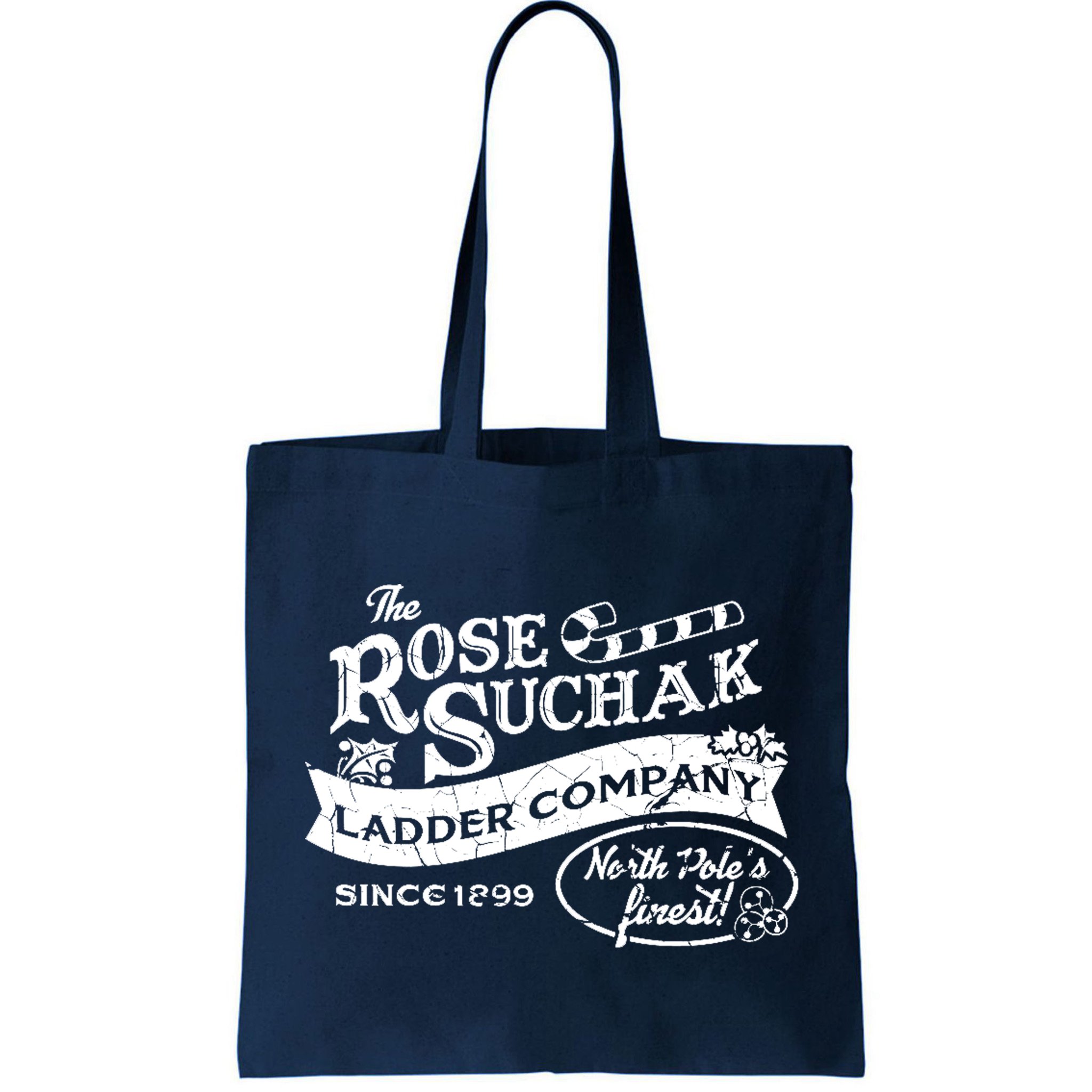 The Rose Suchak Ladder Company Since 1899 North Pole's Finest Bag