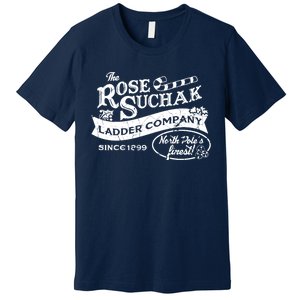 The Rose Suchak Ladder Company Since 1899 North Pole's Finest Premium T-Shirt