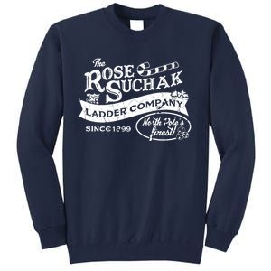 The Rose Suchak Ladder Company Since 1899 North Pole's Finest Tall Sweatshirt