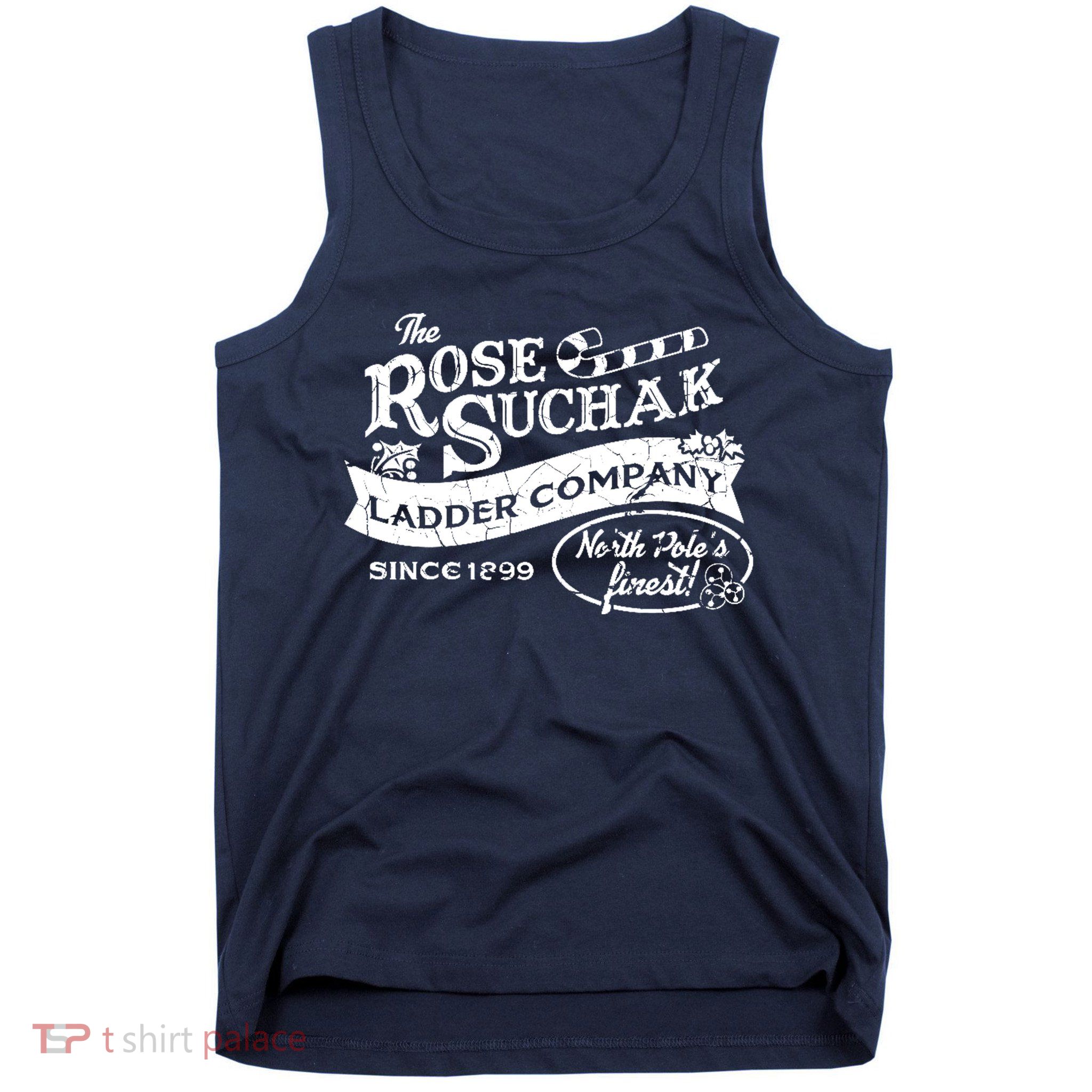 The Rose Suchak Ladder Company Since 1899 North Pole's Finest Tank Top