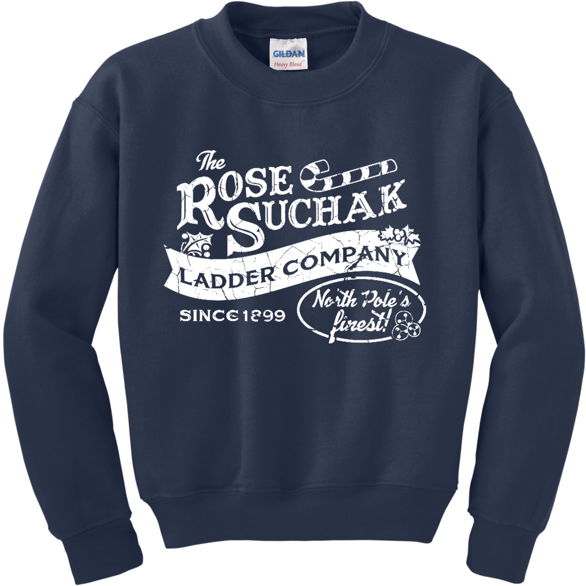The Rose Suchak Ladder Company Since 1899 North Pole's Finest Kids Sweatshirt