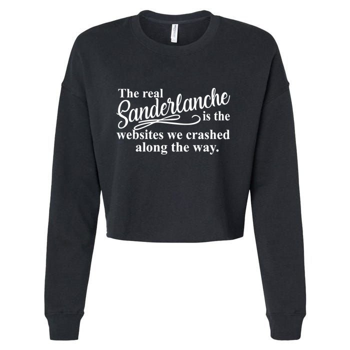 The Real Sanderlanche Is The Websites We Crashed Along The Way Cropped Pullover Crew