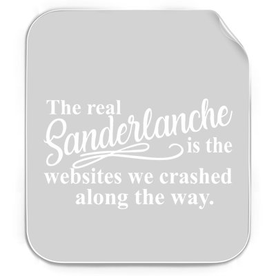 The Real Sanderlanche Is The Websites We Crashed Along The Way Permanent Decal Sticker