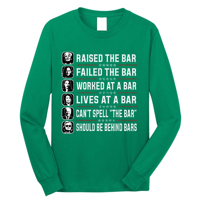 Trump Raised The Bar And Failed The Bar Long Sleeve Shirt