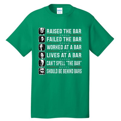 Trump Raised The Bar And Failed The Bar Tall T-Shirt