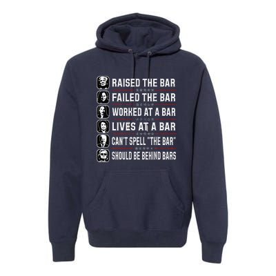 Trump Raised The Bar And Failed The Bar Premium Hoodie